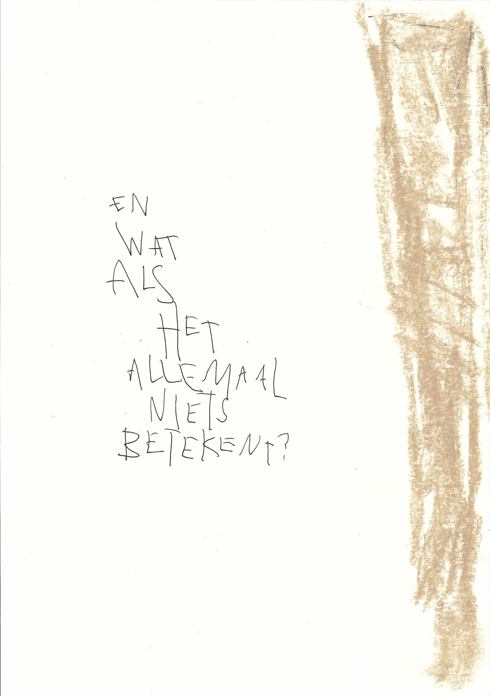 en wat als het allemaal niets betekent?